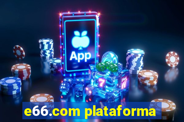 e66.com plataforma